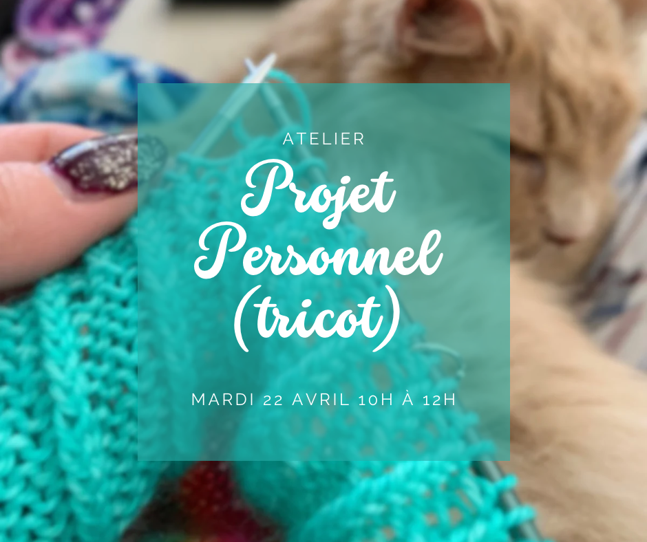 Tricot ‘Projet Personnel’ - Mardi 22 avril 10h