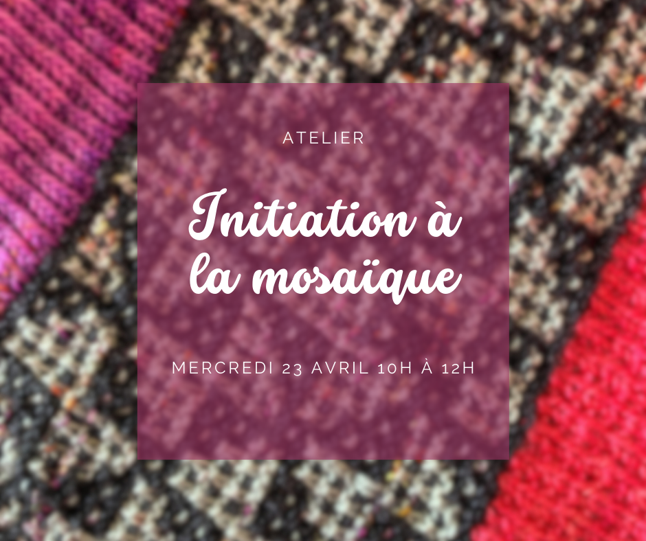 Initiation à la mosaïque - mercredi 23 avril 10h