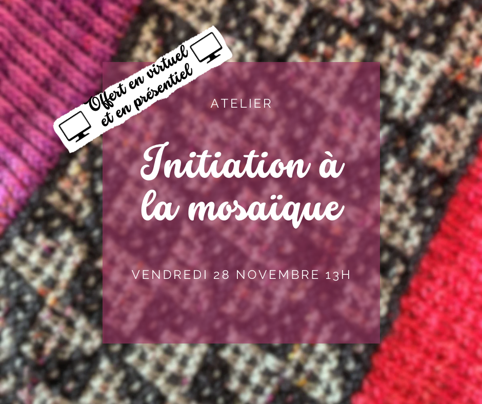* EN VIRTUEL & PRÉSENTIEL* Initiation à la mosaïque - vendredi 28 novembre 13h à 15h