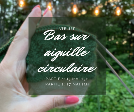 Atelier - Chaussettes en ‘Toes-up’ sur aiguille circulaire - 13 & 27 mai 13h