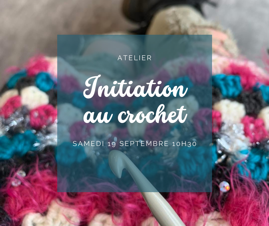Initiation au crochet - samedi 19 septembre - 10h30 à 12h30