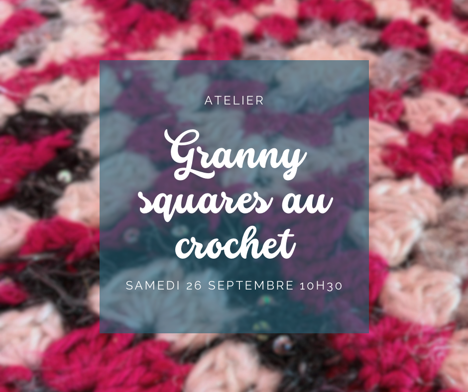 Granny Square au crochet - samedi 26 septembre 10h30 À 12h30
